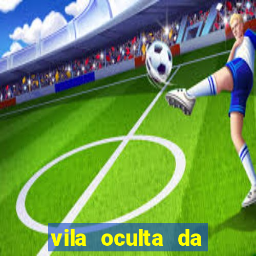 vila oculta da folha telegram